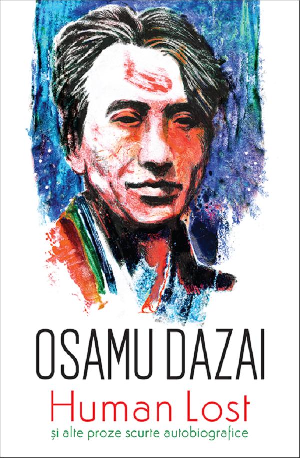 Human lost si alte proze scurte autobiografice - Osamu Dazai