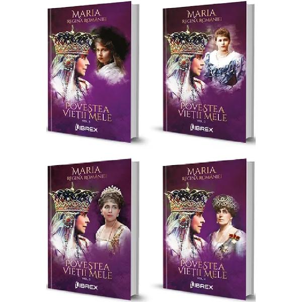 Povestea vietii mele. Set 4 volume - Regina Maria