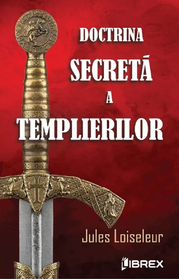 Doctrina secreta a templierilor - Jules Loiseleur