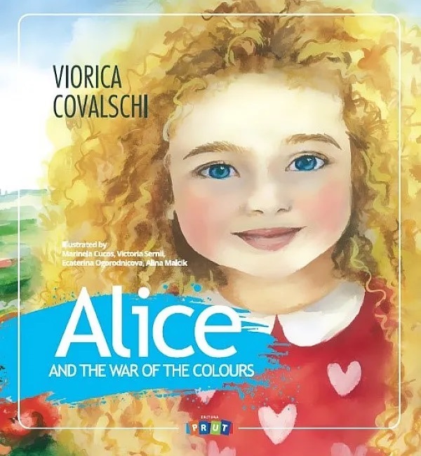 Alice and the war of the colours - Viorica Covalschi