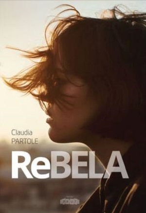 Rebela (cea rea de buna si urat de frumoasa) - Claudia Partole