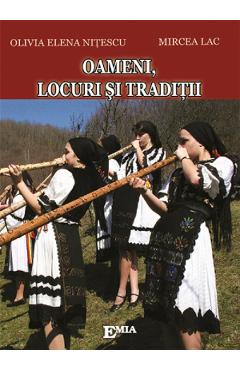 Coperta cărții 'Oameni, locuri și tradiții - Mircea Lac, Olivia Elena Nițescu'