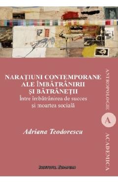 Coperta cărții Naratiuni contemporane ale imbatranirii si batranetii - Adriana Teodorescu