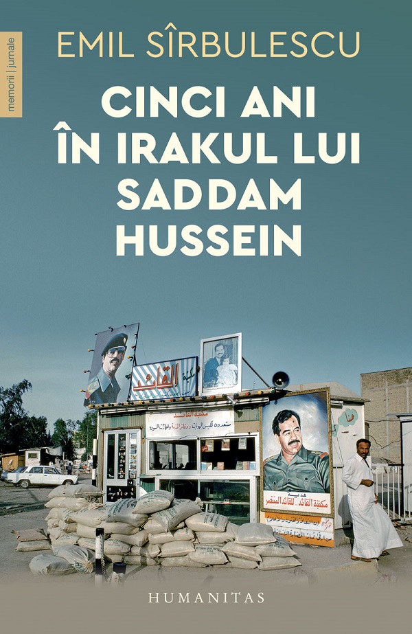 Cinci ani in Irakul lui Saddam Hussein - Emil Sirbulescu