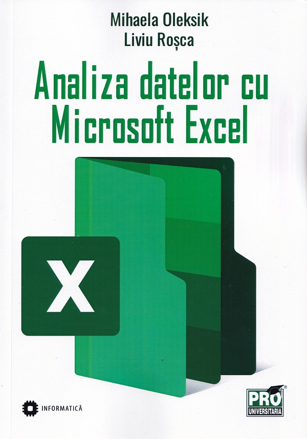 Analiza datelor cu Microsoft Excel - Mihaela Oleksik , Liviu Rosca