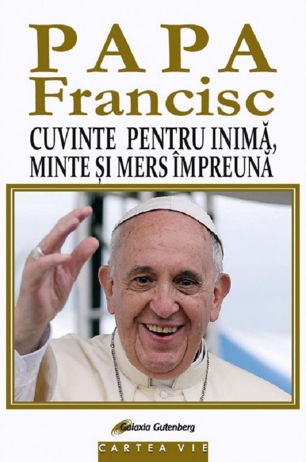 Cuvinte pentru inima, minte si mers impreuna - Papa Francisc, Diane Houdek