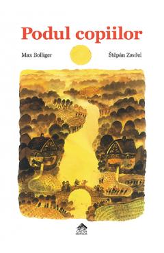 Coperta cărții 'Podul copiilor - Max Bolliger, Stepan Zavrel'