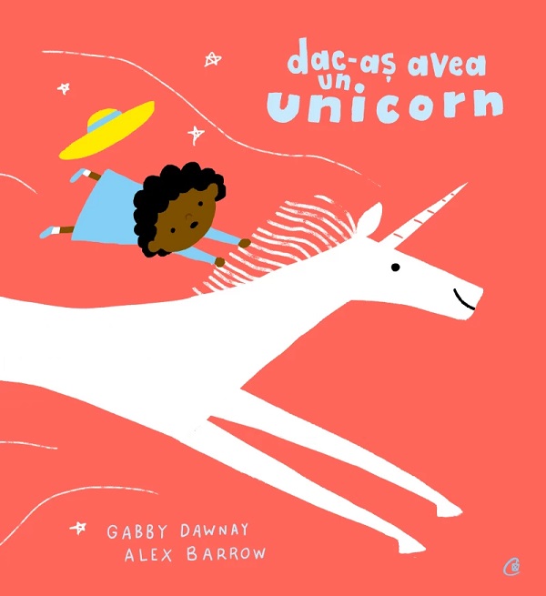 Dac-as avea un unicorn - Gabby Dawnay
