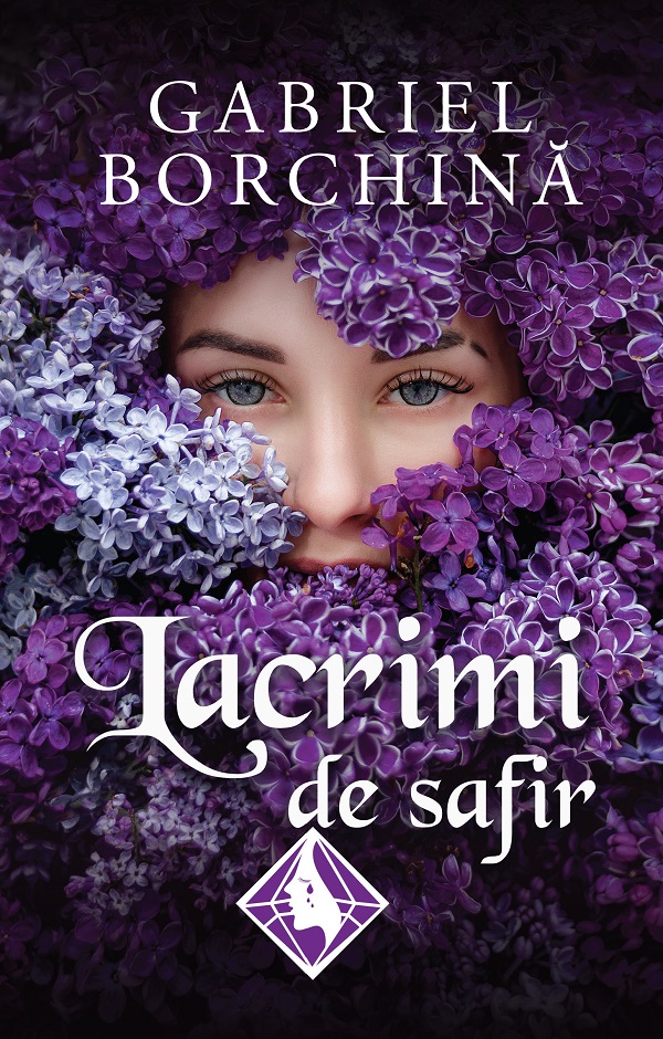 Lacrimi de safir Vol.1 - Gabriel Borchina
