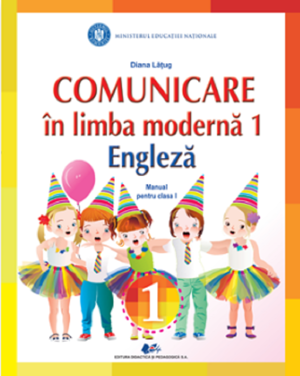 Comunicare in limba moderna 1: Engleza - Clasa 1 - Manual - Diana Latug