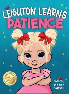 Leighton Learns Patience - Jessica Hansen