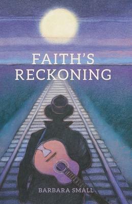 Faith's Reckoning - Barbara Small
