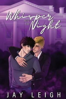Whisper into the Night - Jay Leigh