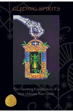Coperta cărții 'Guiding Spirits - The Haunting Experiences of a New Orleans Tour Guide - Doug Bookout'