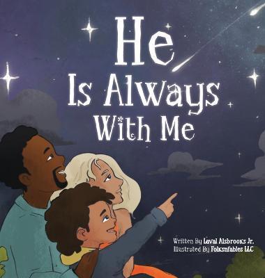 He Is Always With Me - Laval Alsbrooks