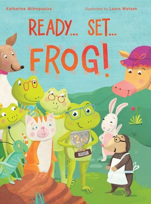 Ready... Set... Frog! - Katharine Mitropoulos