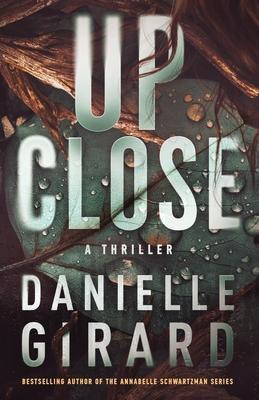 Up Close - Danielle Girard