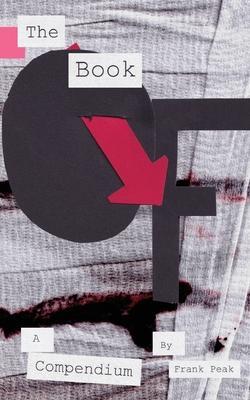 The Book Of: A Compendium - Frank Peak