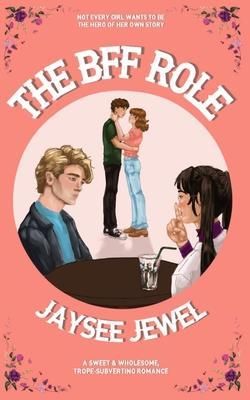 Coperta cărții 'The BFF Role - Jaysee Jewel'
