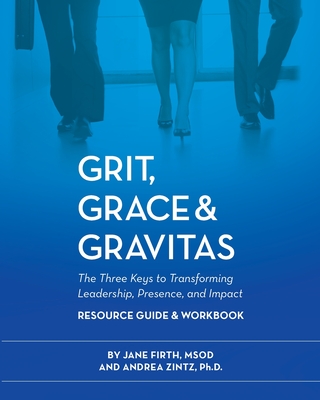 Grit, Grace & Gravitas Resource Guide and Workbook - Jane Firth