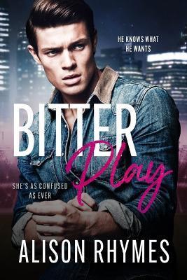 Bitter Play - Alison Rhymes