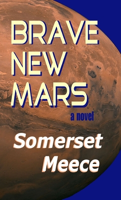Brave New Mars - Allen Leonard Meece