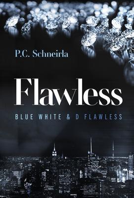 Flawless: Blue White & D Flawless - P. C. Schneirla