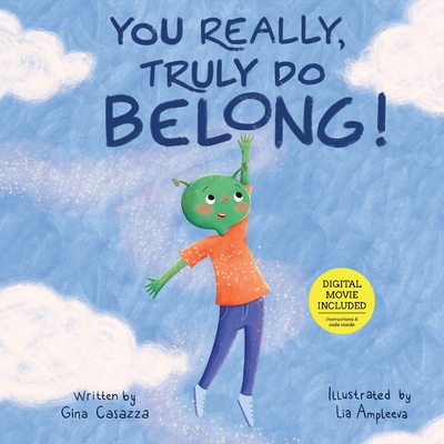 You Really, Truly Do Belong! - Gina Casazza