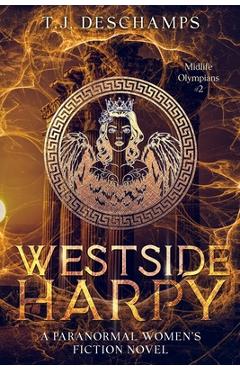 Coperta cărții 'Westside Harpy (Midlife Olympians #2) - T. J. Deschamps'