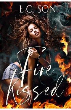 Coperta cărții 'Fire Kissed: Fire Duet Book One - L. C. Son'