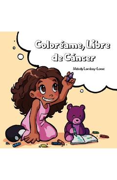 Coperta cărții 'Coloréame, Libre de Cáncer - Melody Lomboy-lowe'