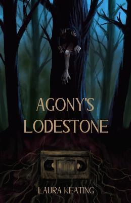 Agony's Lodestone - Laura Keating