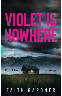 Violet Is Nowhere - Faith Gardner