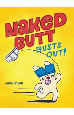 Coperta cărții 'Naked Butt Busts Out! - Jane Smith'