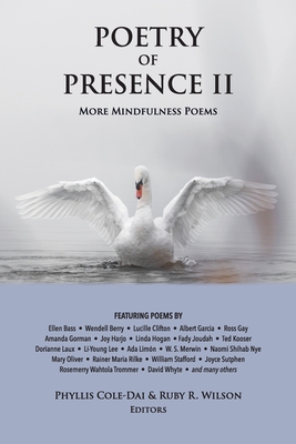 Poetry of Presence II: More Mindfulness Poems - Phyllis Cole-dai