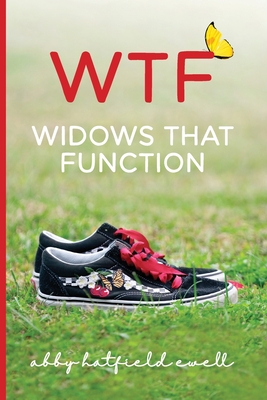 Wtf: Widows That Function - Abby Ewell
