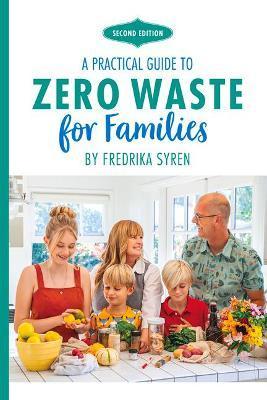 Zero Waste for Families: A Practical Guide - Fredrika Syren