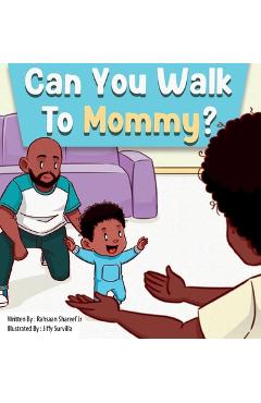Coperta cărții 'Can You Walk To Mommy? - Rahsaan Shareef'