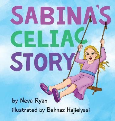 Sabina's Celiac Story - Neva Ryan