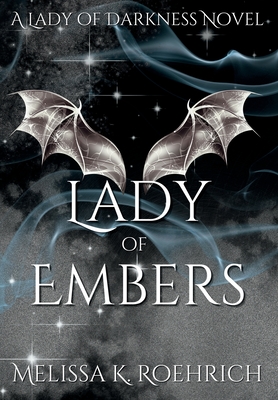 Lady of Embers - Melissa K. Roehrich
