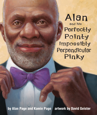 Alan and His Perfectly Pointy Impossibly Perpendicular Pinky - Alan Page