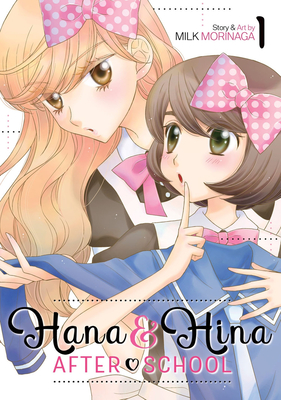 Hana and Hina After School Vol. 1 - Milk Morinaga