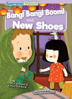 Bang! Bang! Boom! & New Shoes - Shalini Vallepur