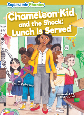 Chameleon Kid and the Shock: Lunch Is Served - Emilie Dufresne