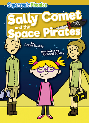 Sally Comet and the Space Pirates - Robin Twiddy