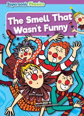 The Smell That Wasn't Funny - John Wood