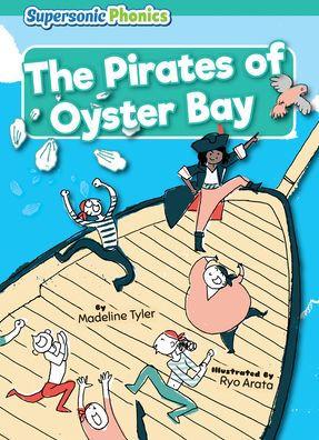 The Pirates of Oyster Bay - Madeline Tyler