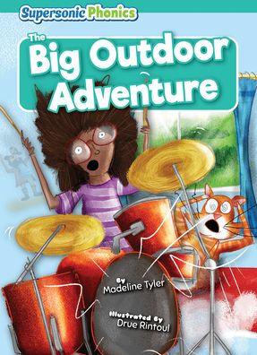 The Big Outdoor Adventure - Madeline Tyler