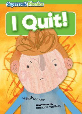 I Quit! - William Anthony