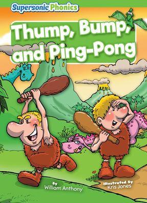 Thump, Bump, and Ping-Pong - William Anthony